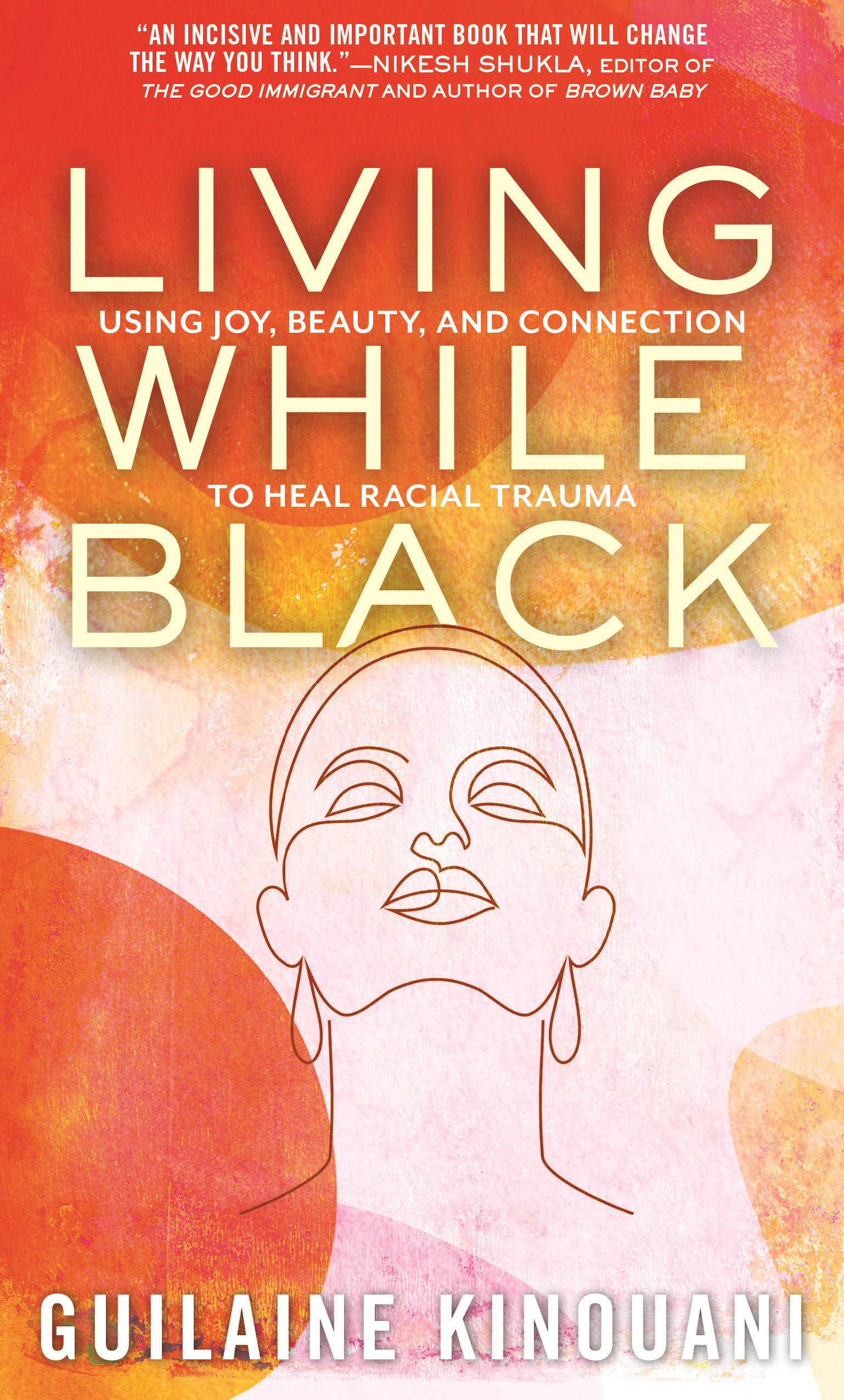 Living While Black - Using Joy, Beauty, and Connection to Heal Racial Trauma