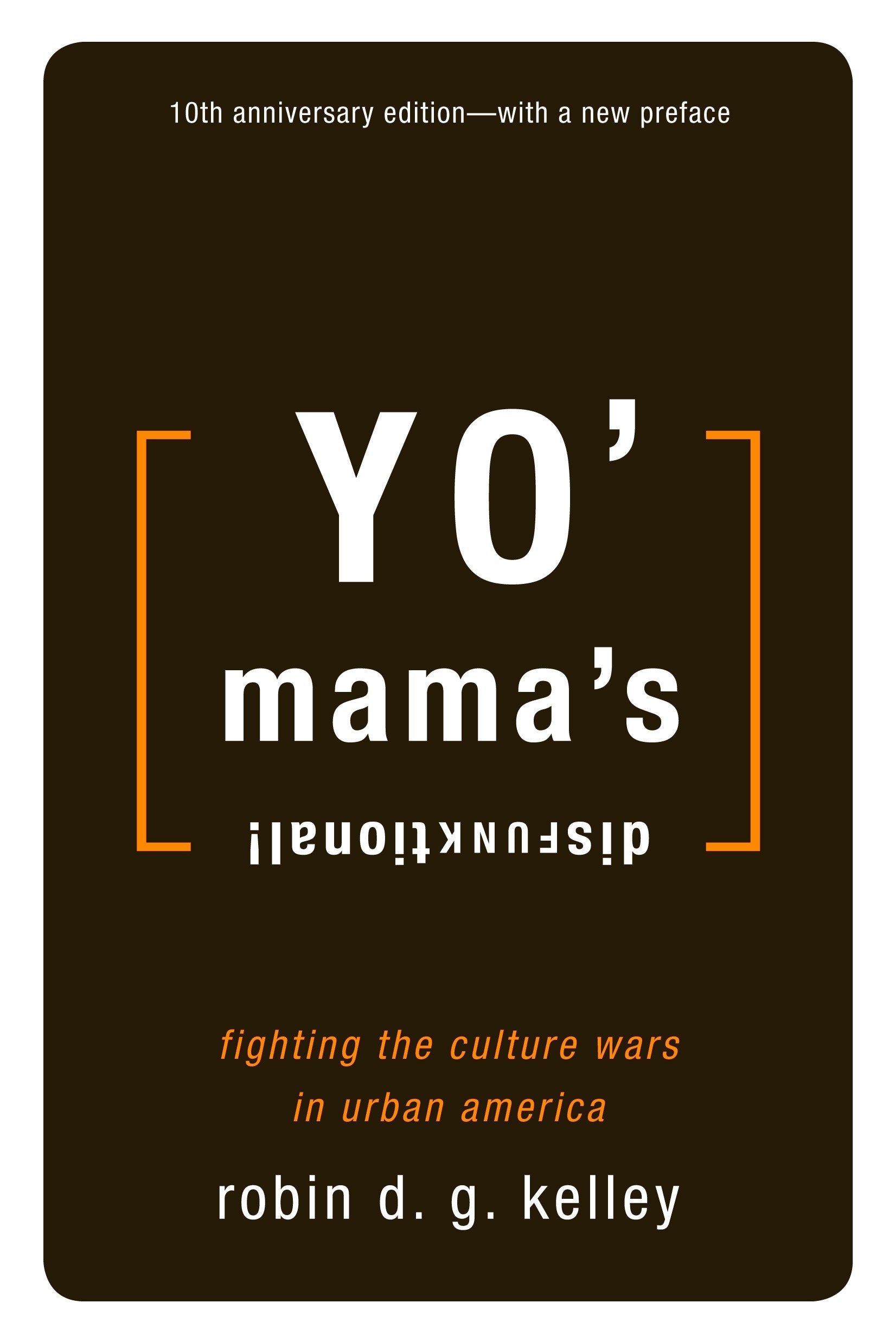 Yo' Mama's Disfunktional! - Fighting the Culture Wars in Urban America