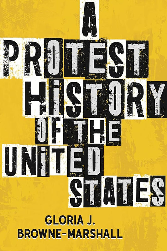 A Protest History of the United States (ReVisioning History) by Gloria J. Browne-Marshall
