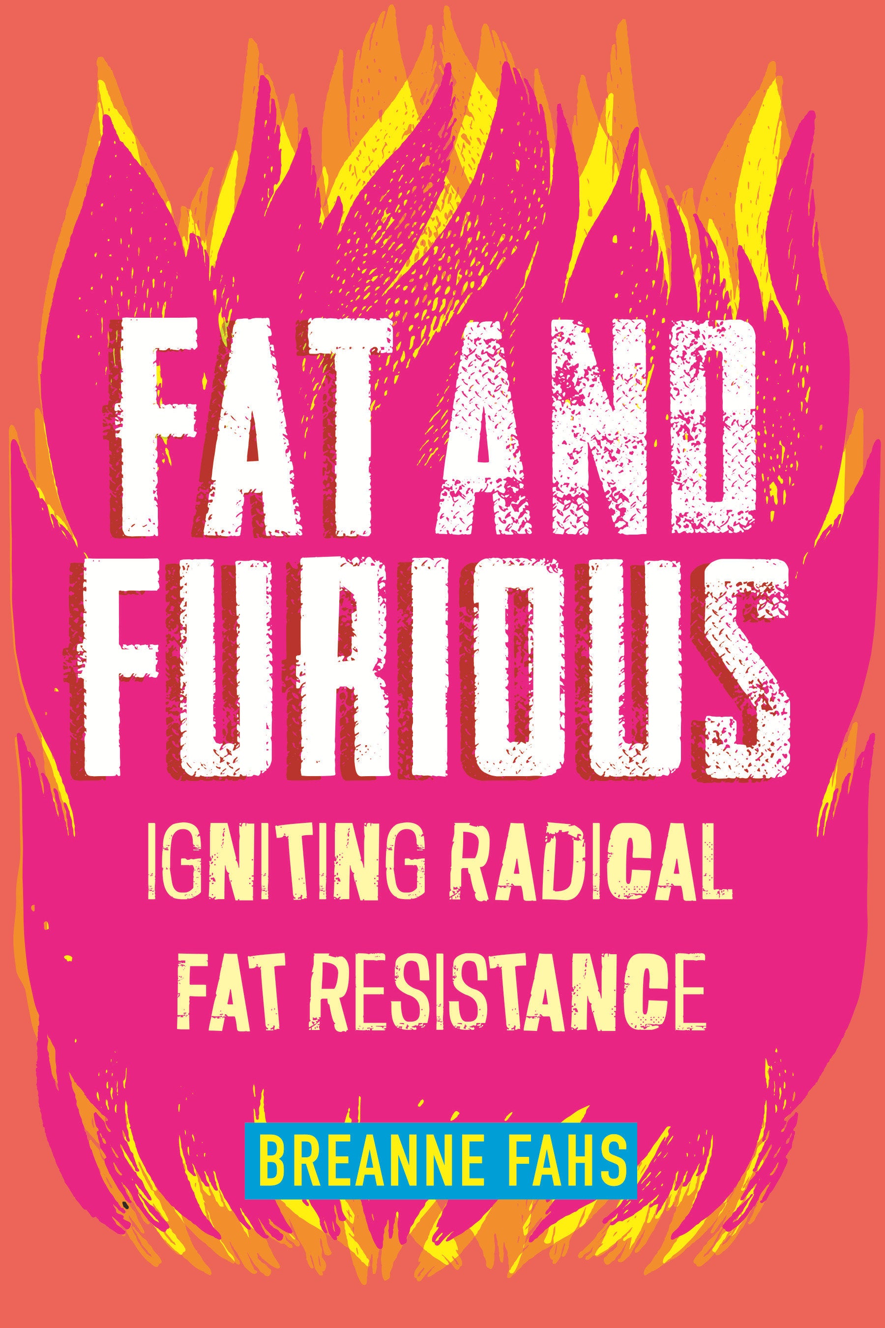 Fat and Furious - Igniting Radical Fat Resistance
