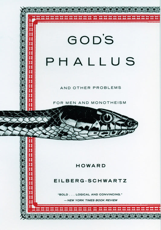 God's Phallus - And Other Problems for Men and Monotheism