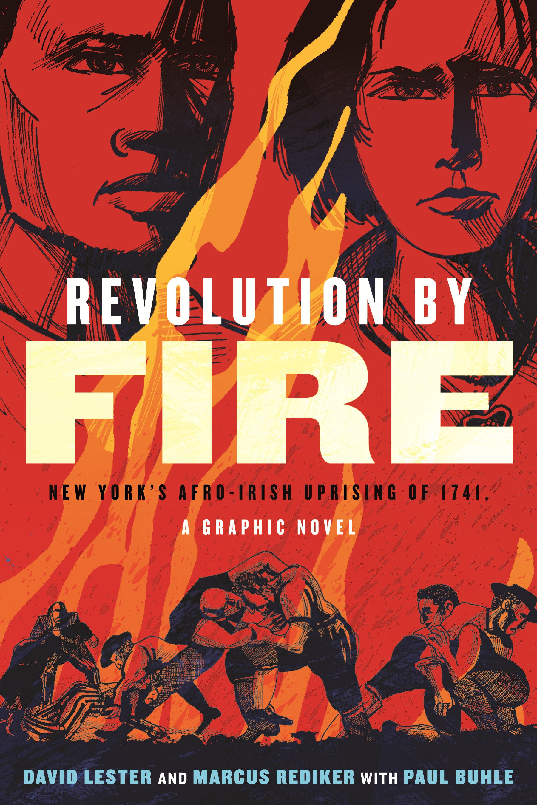 Revolution by Fire - New York's Afro-Irish Uprising of 1741, a Graphic Novel