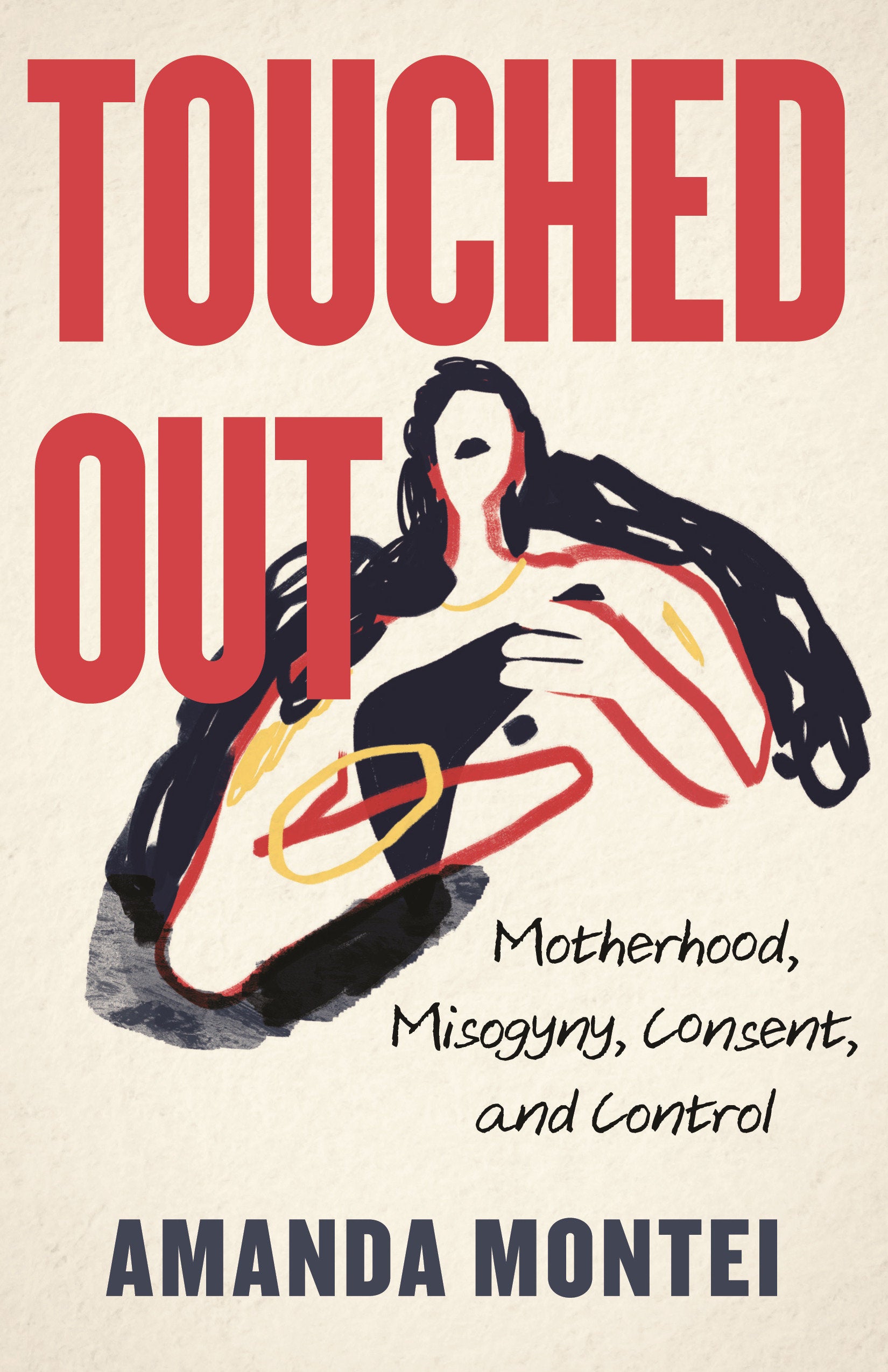 Touched Out - Motherhood, Misogyny, Consent, and Control
