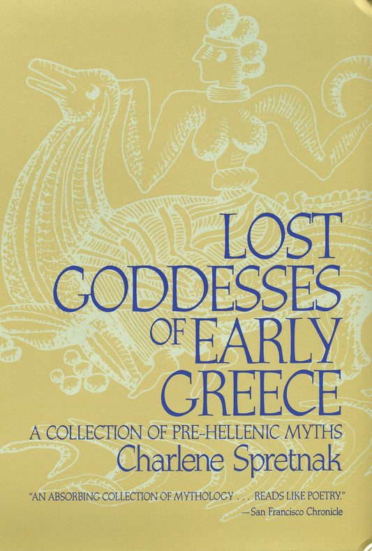 Lost Goddesses of Early Greece - A Collection of Pre-Hellenic Myths