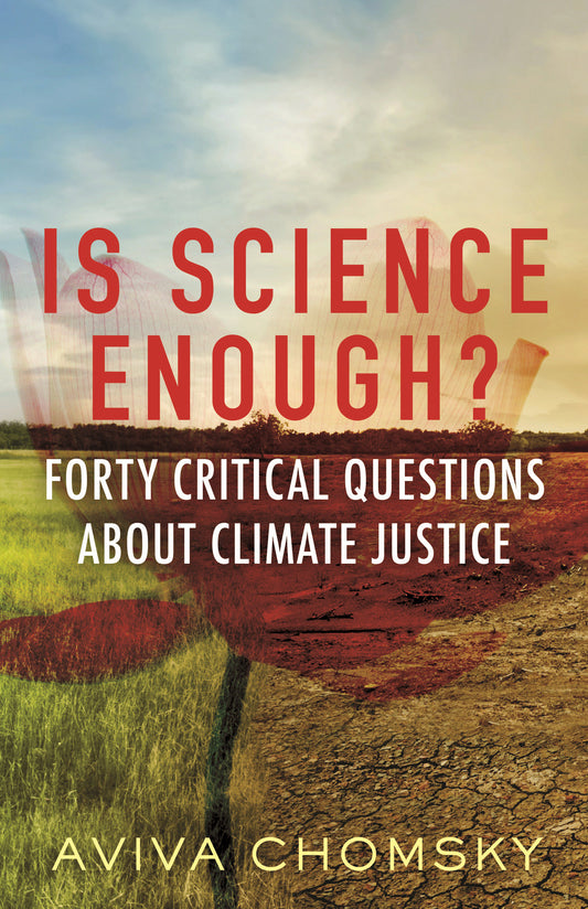 Is Science Enough? - Forty Critical Questions About Climate Justice (Myths Made in America) (Book:9)