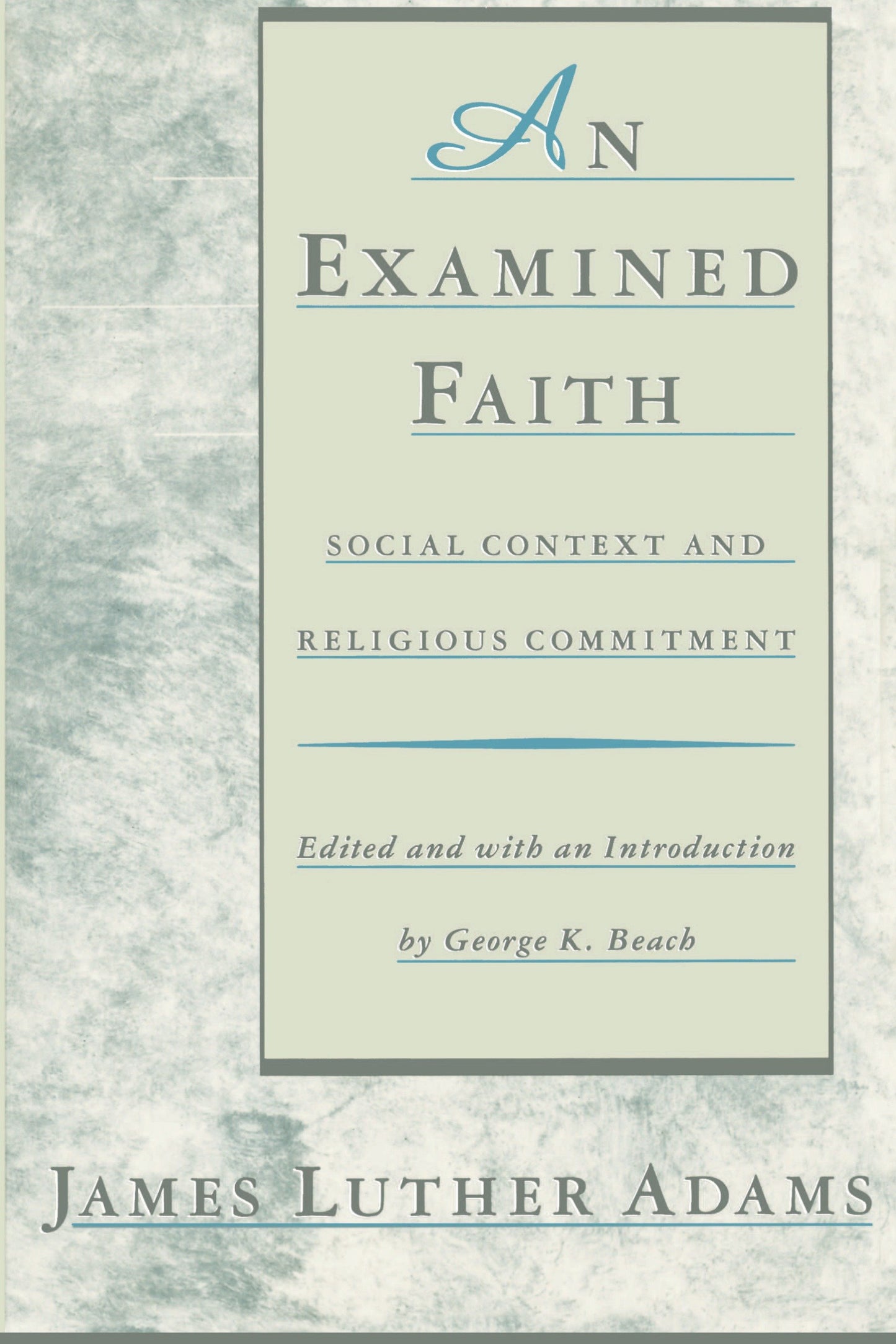 An Examined Faith - Social Context and Religious Commitment