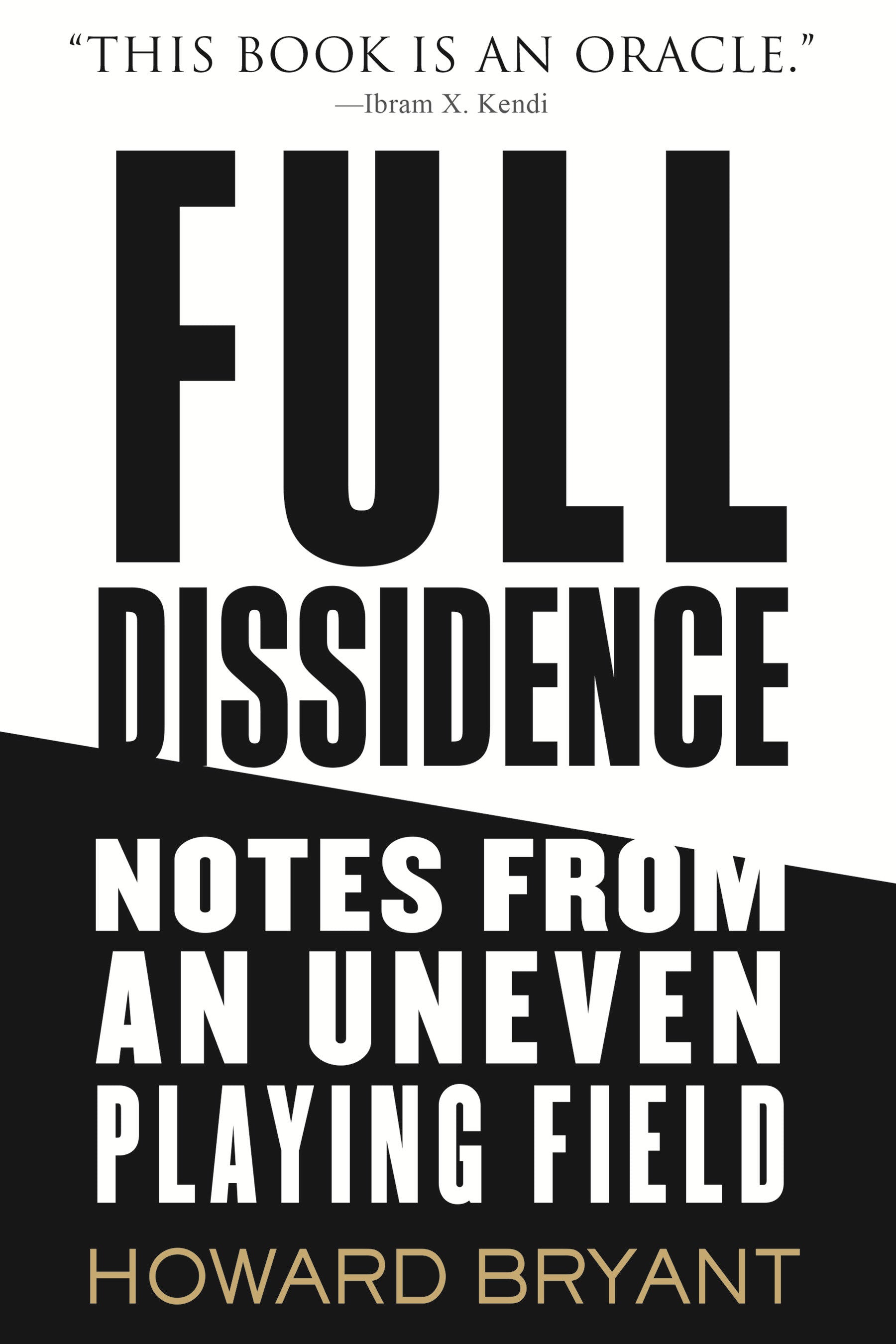Full Dissidence - Notes from an Uneven Playing Field