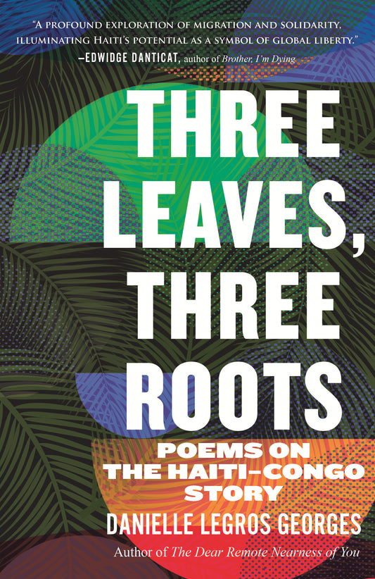 Three Leaves, Three Roots - Poems on the Haiti-Congo Story (Raised Voices)
