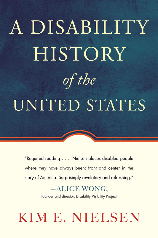 A Disability History of the United States (ReVisioning History) (Book:2)