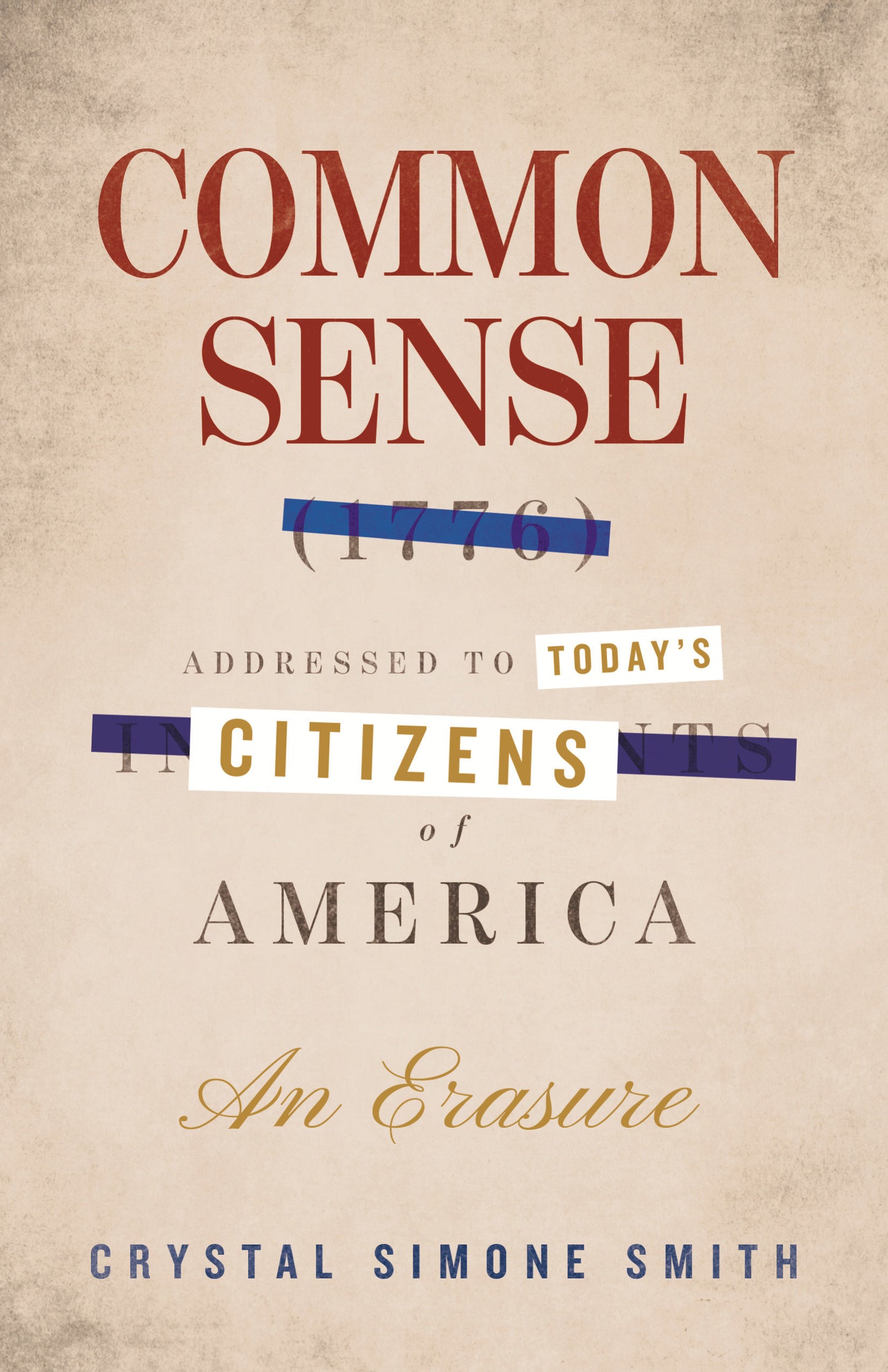 Common Sense (1776), Addressed to Today's Citizens of America - An Erasure