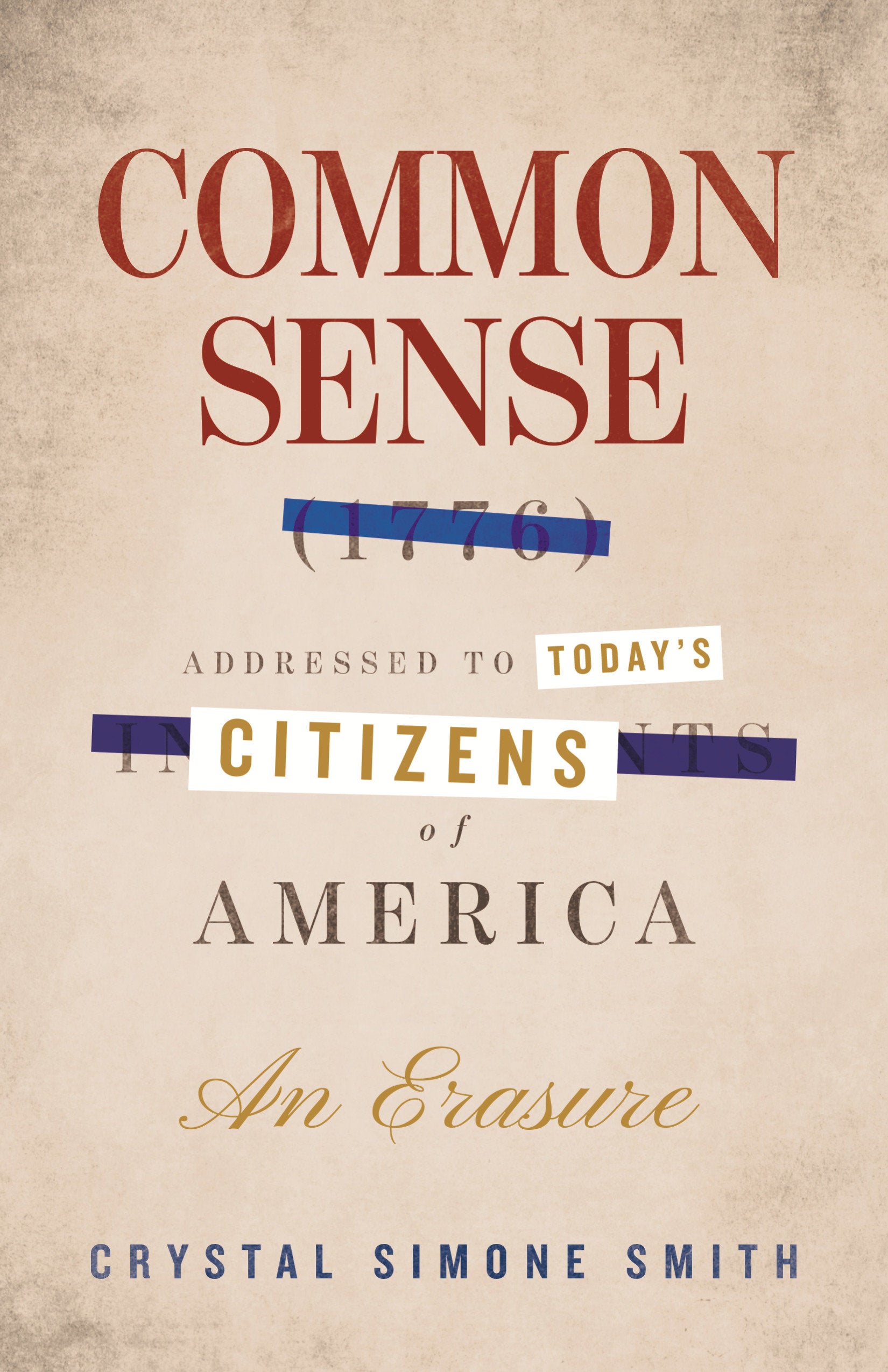 Common Sense (1776), Addressed to Today's Citizens of America - An Erasure
