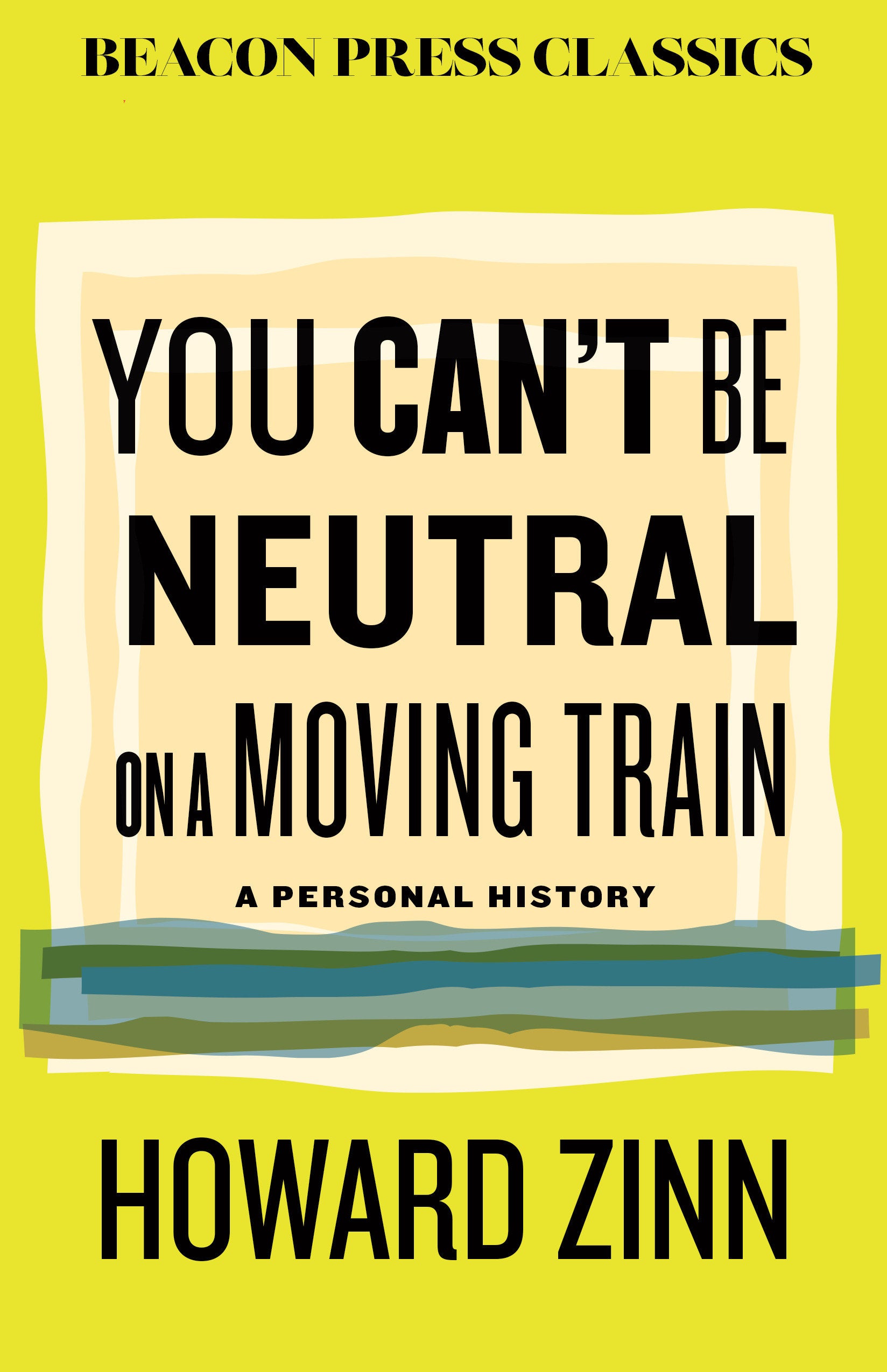 You Can't Be Neutral on a Moving Train - A Personal History of Our Times (Beacon Classics) (Book:13)
