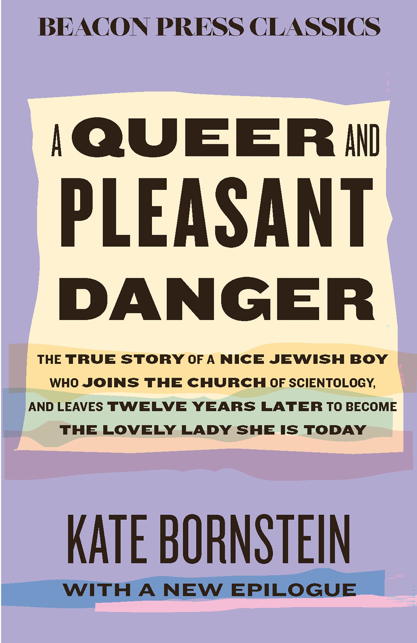 A Queer and Pleasant Danger - The true story of a nice Jewish boy who joins the Church of Scientology, and leaves twelve years later to become the lovely lady she is today (Beacon Classics) (Book:19)