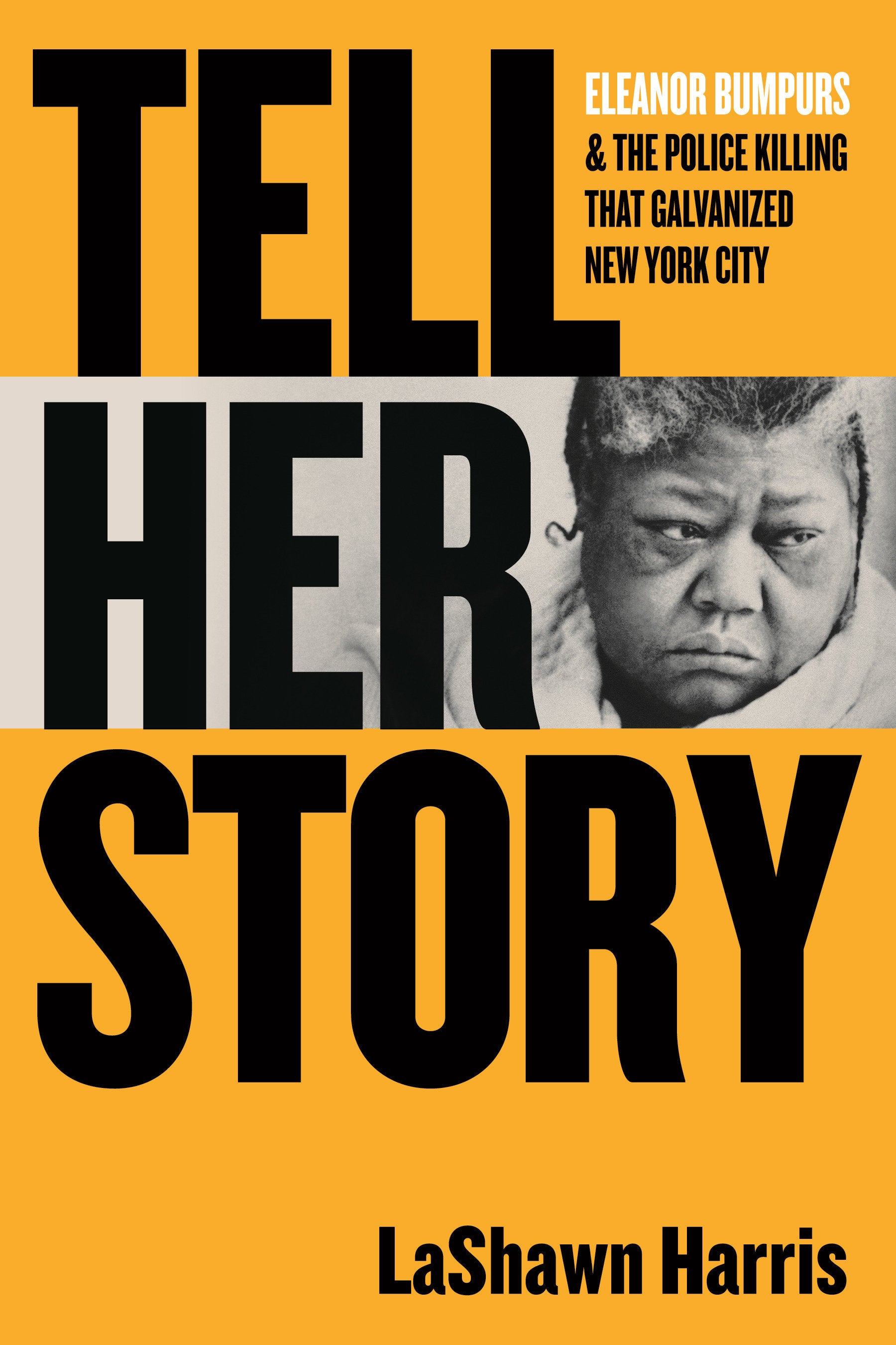 Tell Her Story - Eleanor Bumpurs & the Police Killing That Galvanized New York City