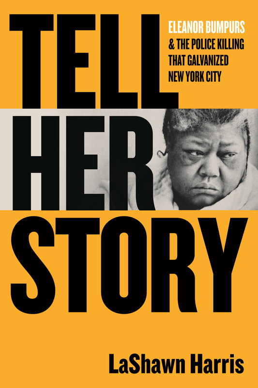 Tell Her Story - Eleanor Bumpurs & the Police Killing That Galvanized New York City