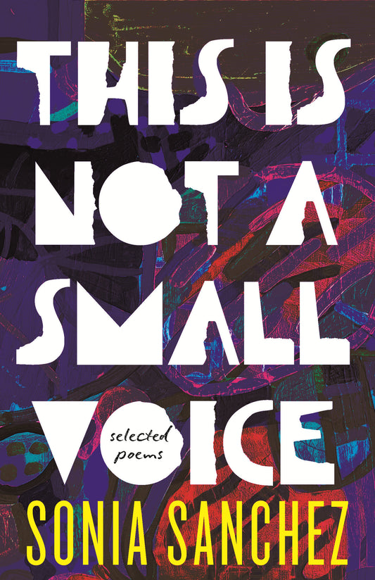 This Is Not a Small Voice - Selected Poems