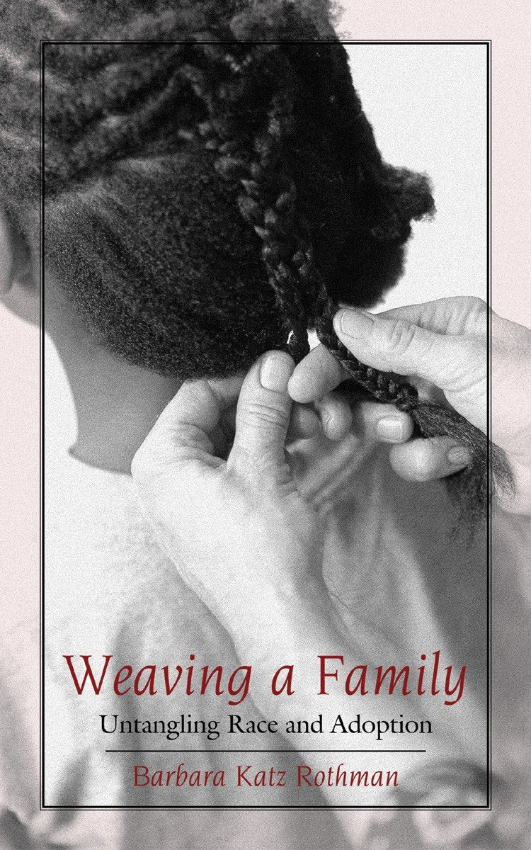 Weaving a Family - Untangling Race and Adoption