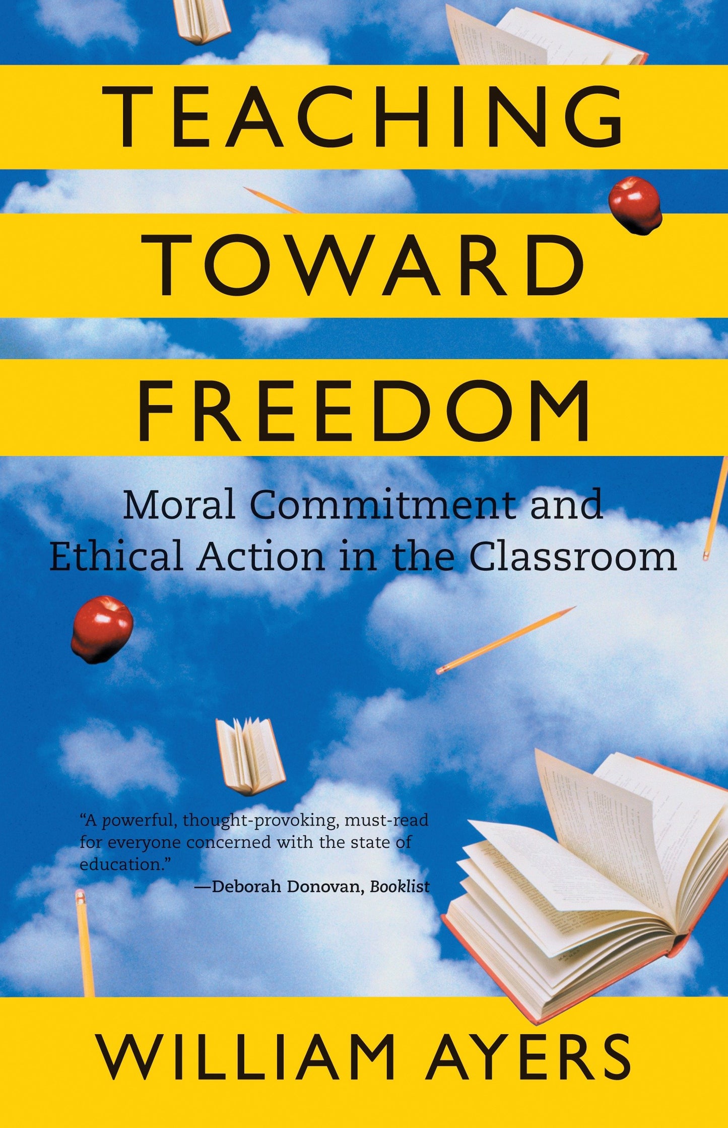 Teaching Toward Freedom - Moral Commitment and Ethical Action in the Classroom