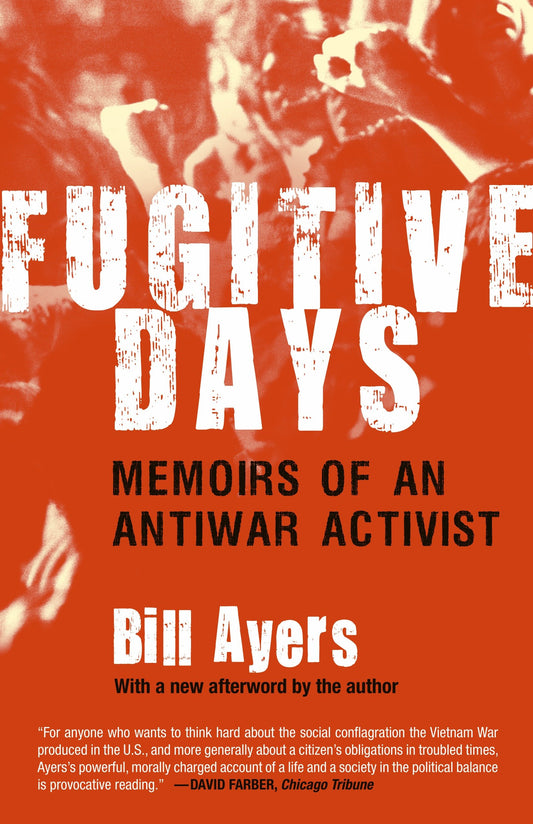 Fugitive Days - Memoirs of an Antiwar Activist