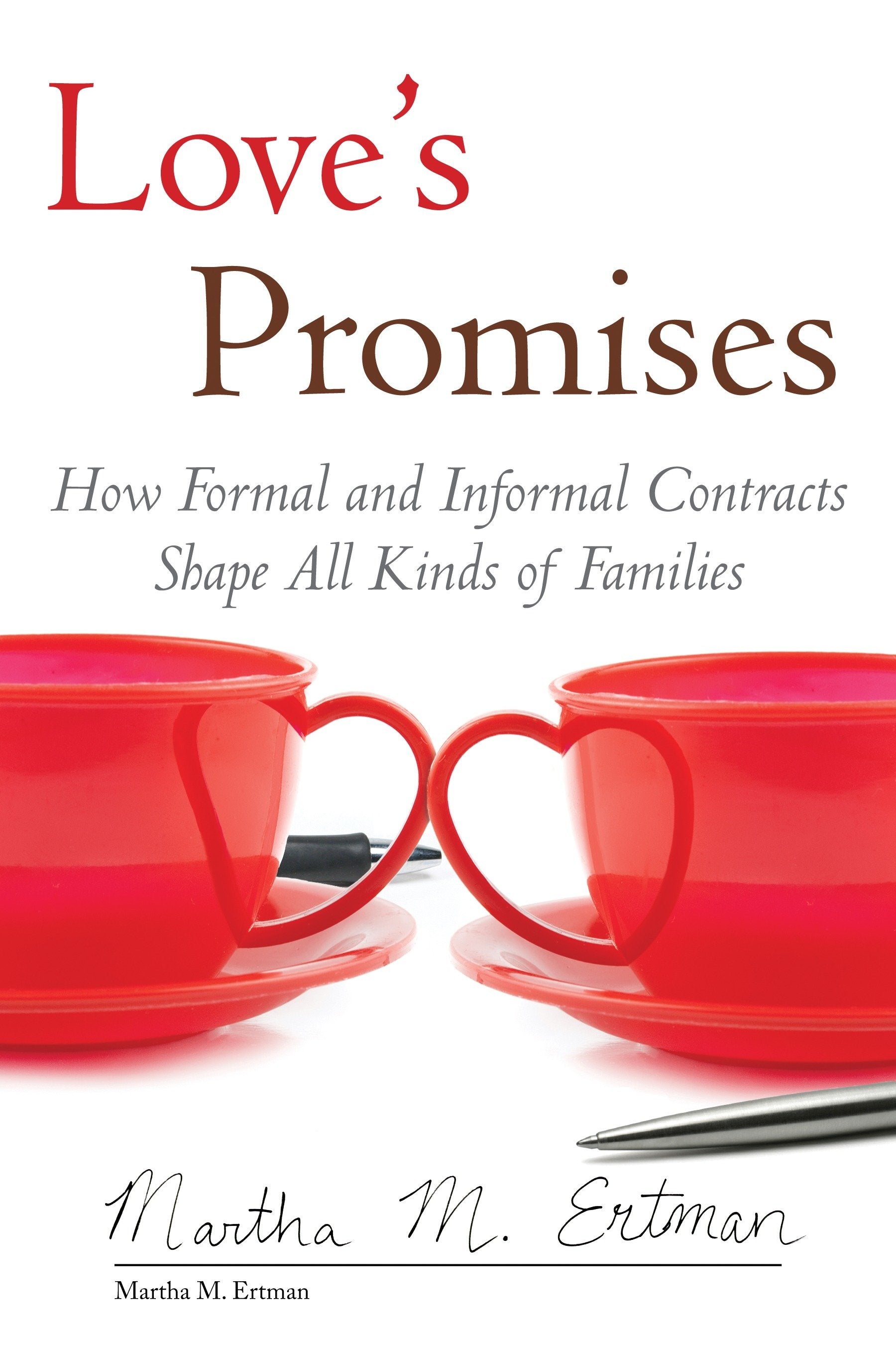 Love's Promises - How Formal and Informal Contracts Shape All Kinds of Families (Queer Ideas/Queer Action) (Book:9)