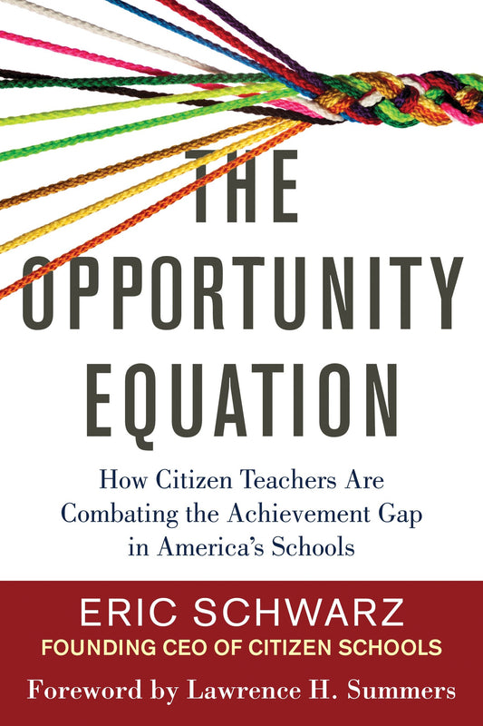 The Opportunity Equation - How Citizen Teachers Are Combating the Achievement Gap in America's Schools
