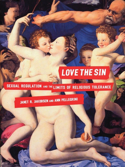 Love the Sin - Sexual Regulation and the Limits of Religious Tolerance