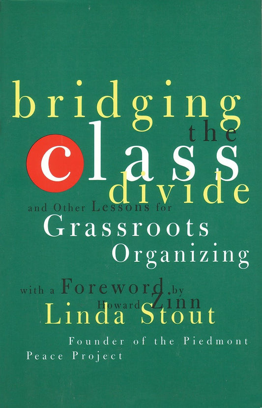 Bridging the Class Divide - And Other Lessons for Grassroots Organizing