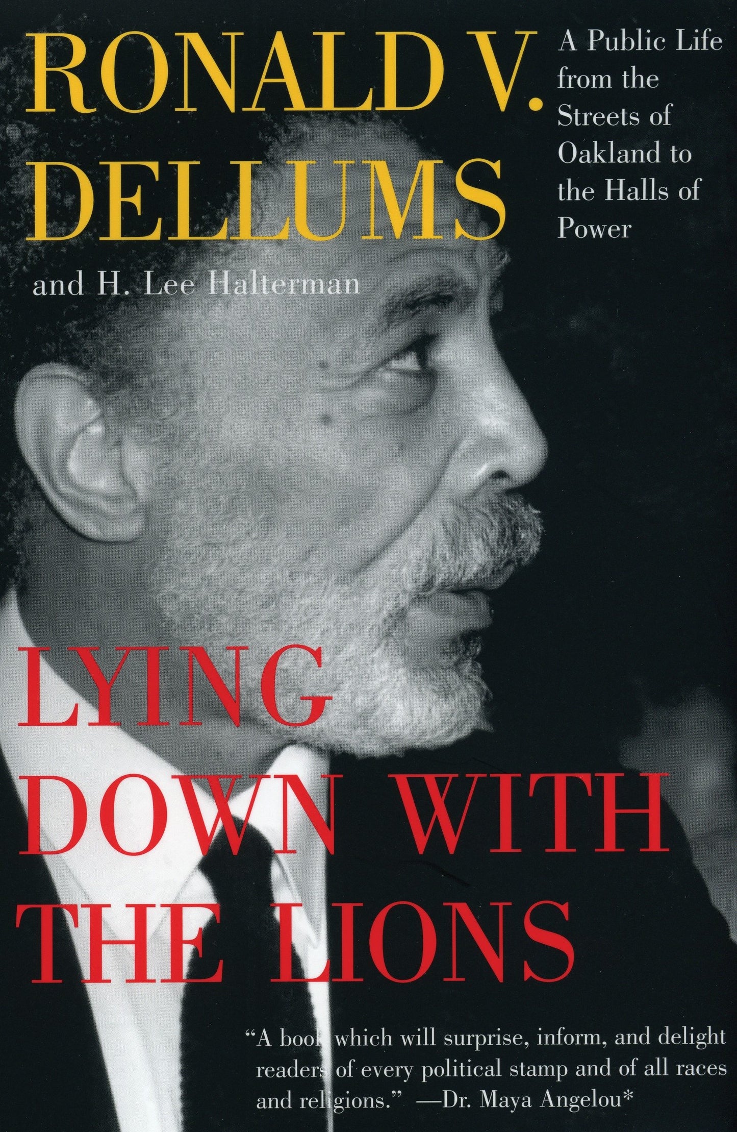 Lying Down with the Lions - A Public Life from the Streets of Oakland to the Halls of Power