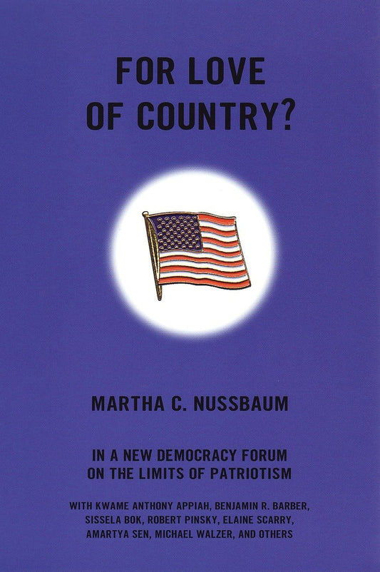 For Love of Country? - A New Democracy Forum on the Limits of Patriotism (New Democracy Forum) (Book:14)
