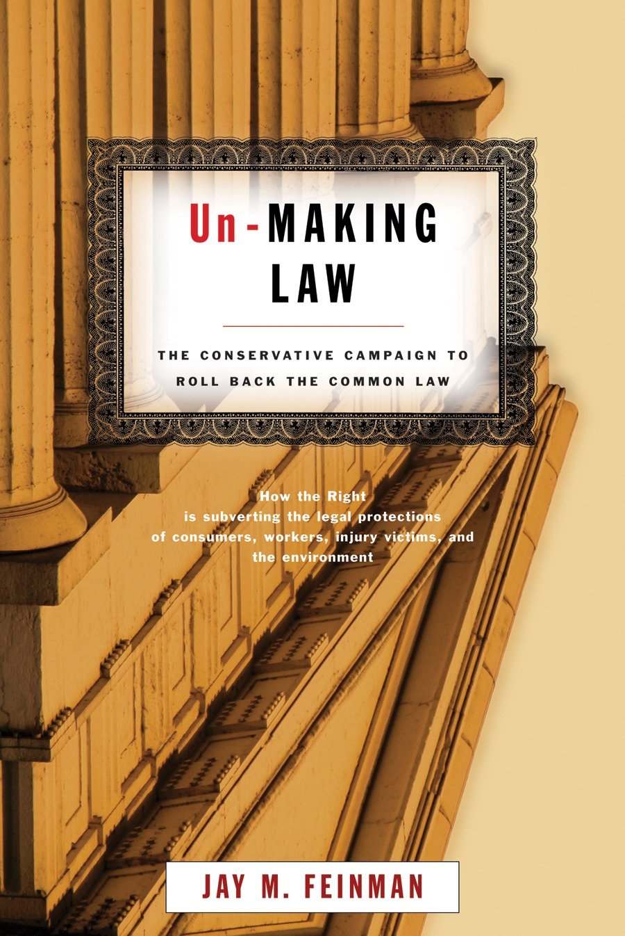 Un-Making Law - The Conservative Campaign to Roll Back the Common Law