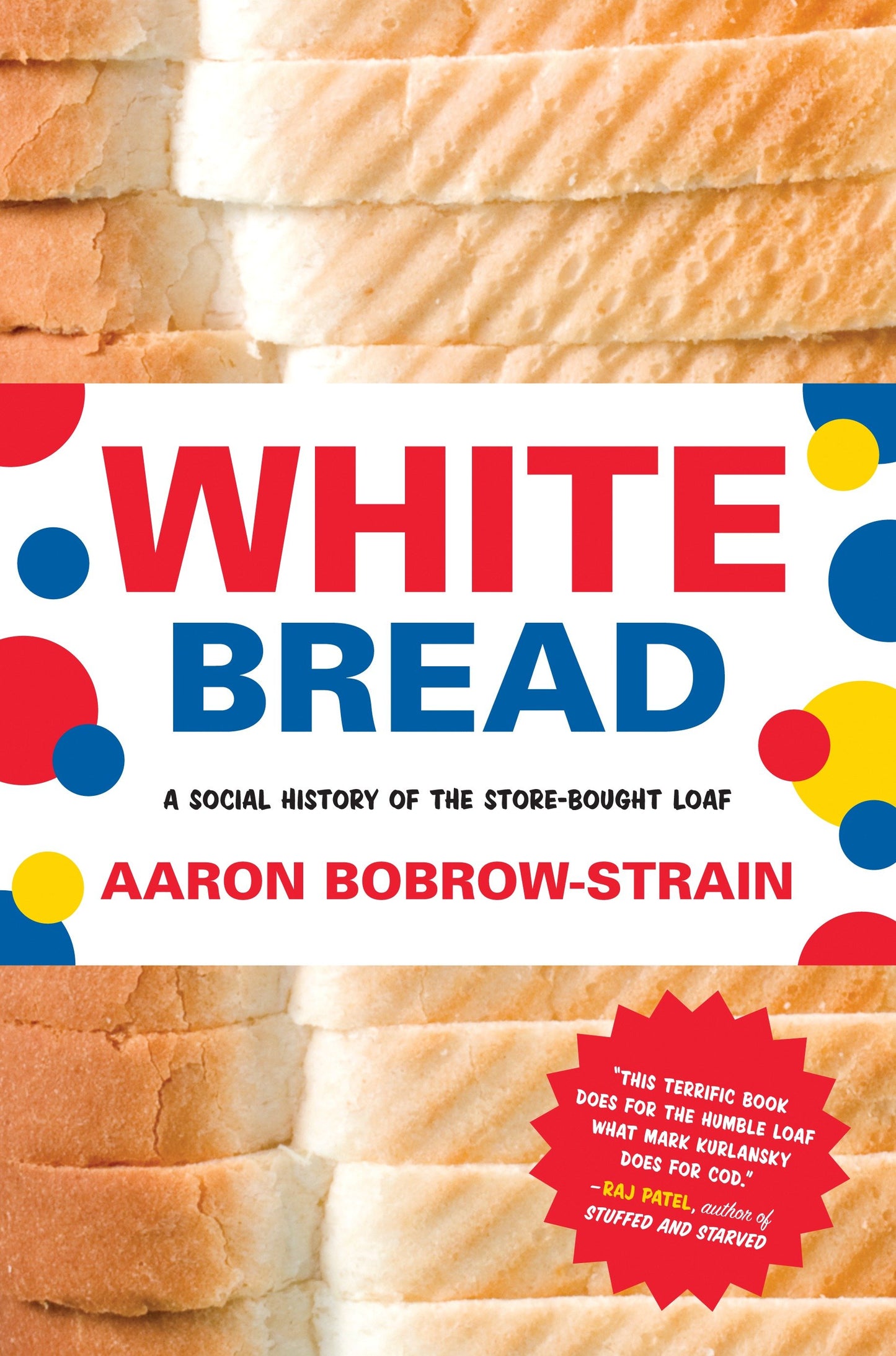 White Bread - A Social History of the Store-Bought Loaf