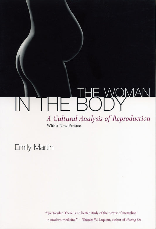 The Woman in the Body - A Cultural Analysis of Reproduction