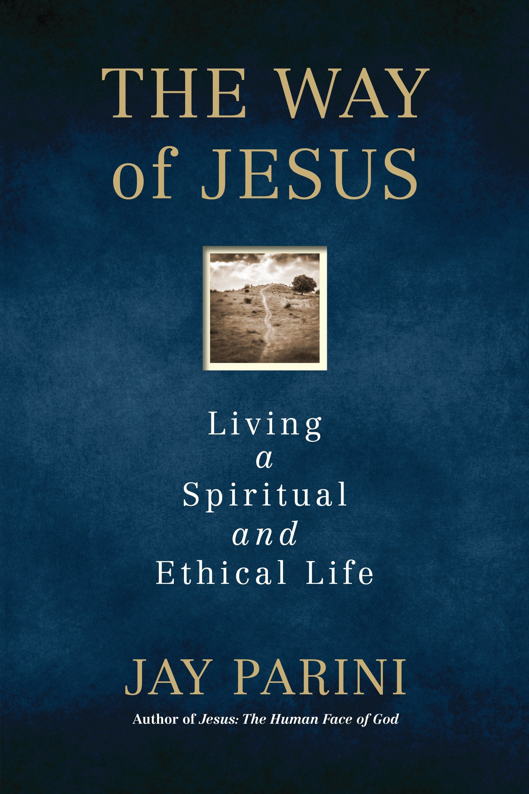 The Way of Jesus - Living a Spiritual and Ethical Life