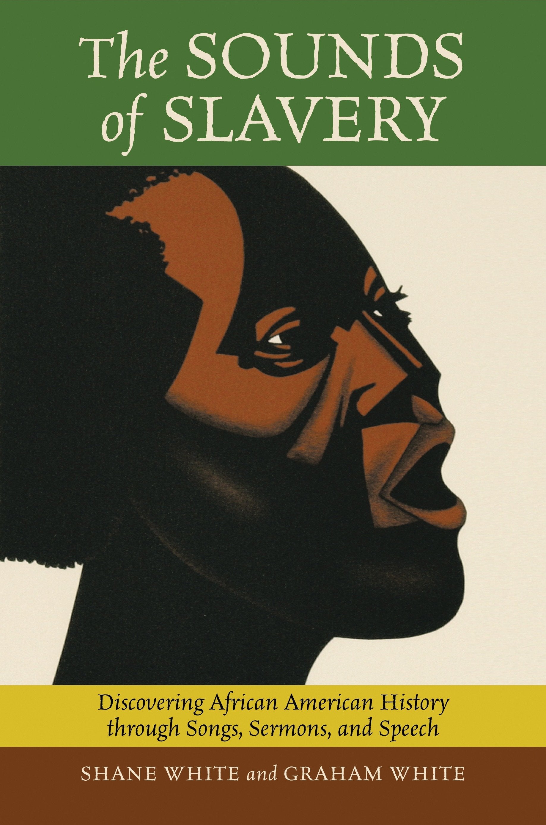 The Sounds of Slavery - Discovering African American History through Songs, Sermons, and Speech
