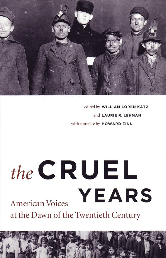 The Cruel Years - American Voices at the Dawn of the Twentieth Century