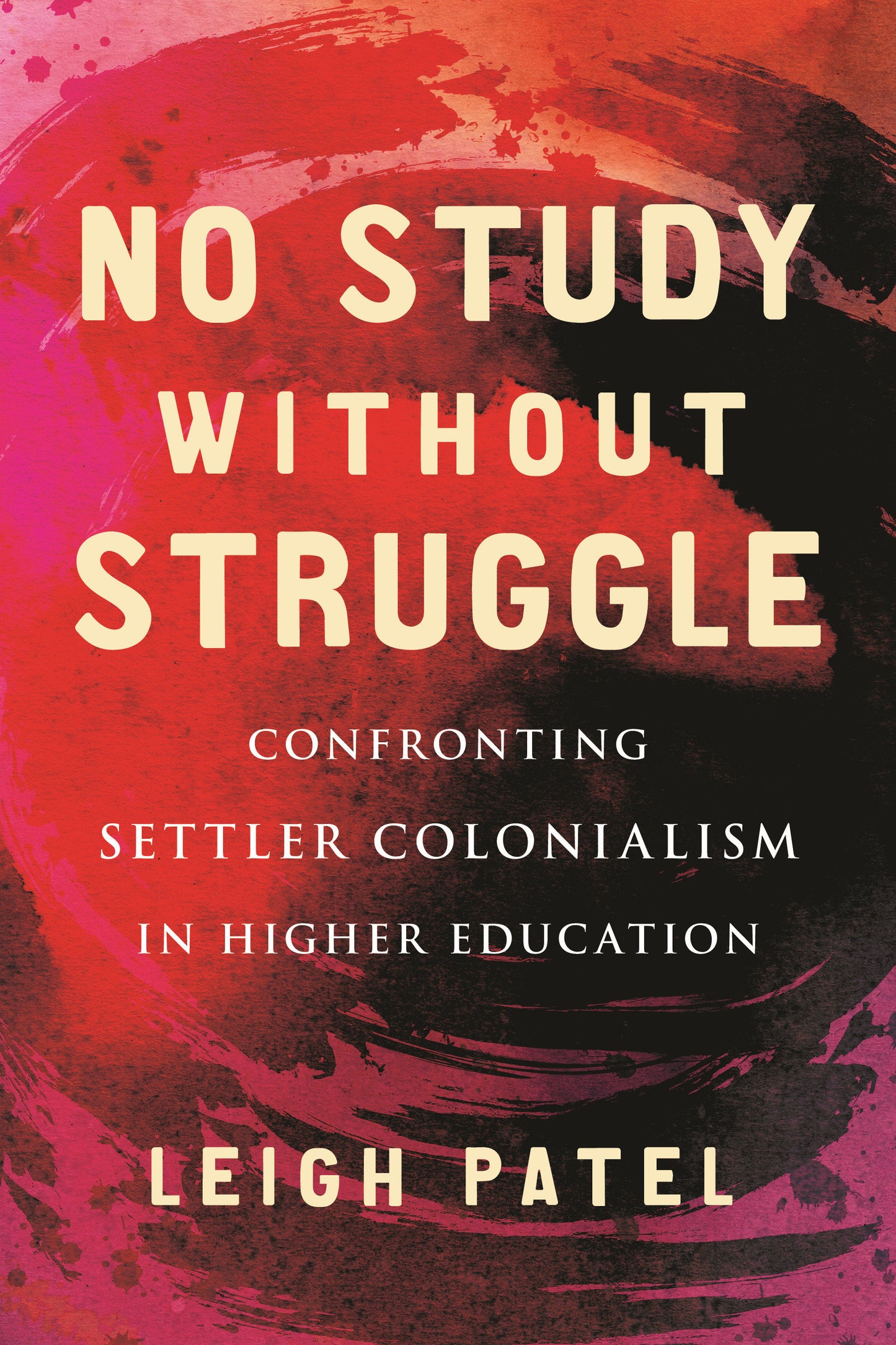 No Study Without Struggle - Confronting Settler Colonialism in Higher Education