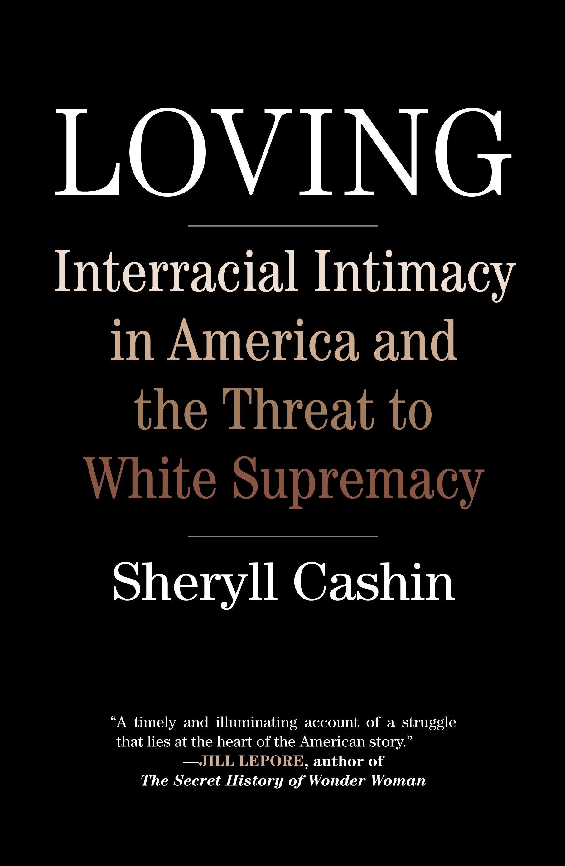 Loving - Interracial Intimacy in America and the Threat to White Supremacy