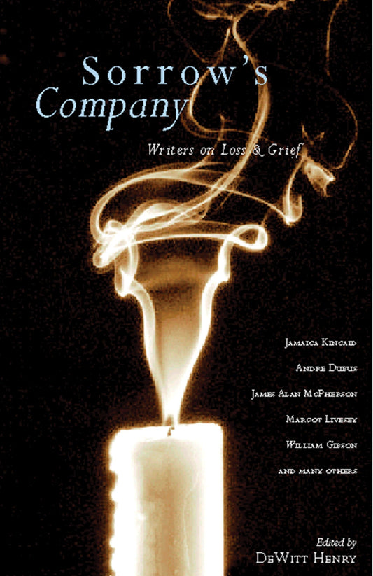 Sorrow's Company - Great Writers on Loss and Grief