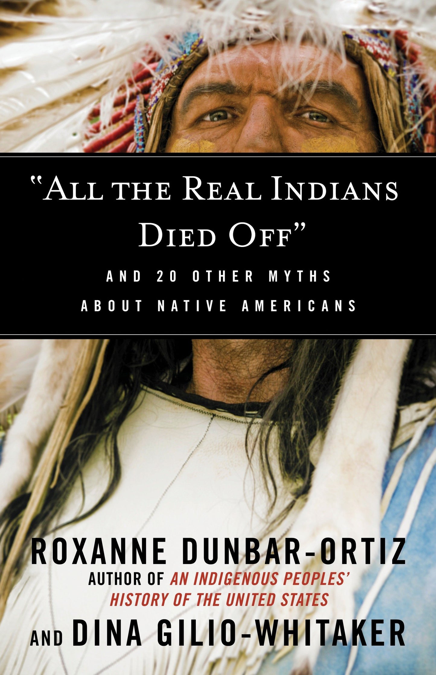 "All the Real Indians Died Off" - And 20 Other Myths About Native Americans (Myths Made in America) (Book:5)