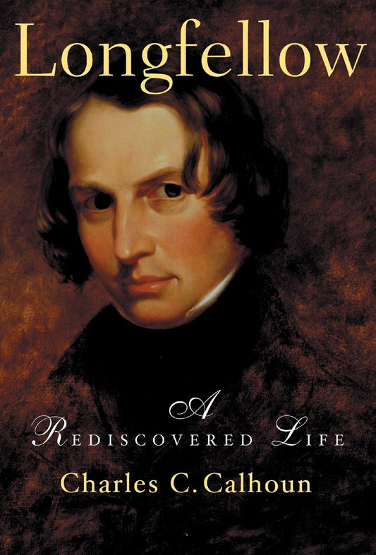 Longfellow - A Rediscovered Life