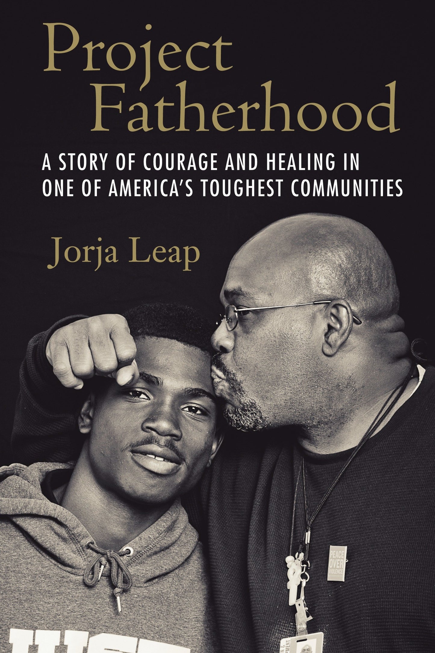 Project Fatherhood - A Story of Courage and Healing in One of America's Toughest Communities