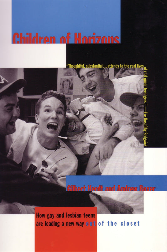 Children of Horizons - How Gay and Lesbian Teens Are Leading a New Way Out of the Closet