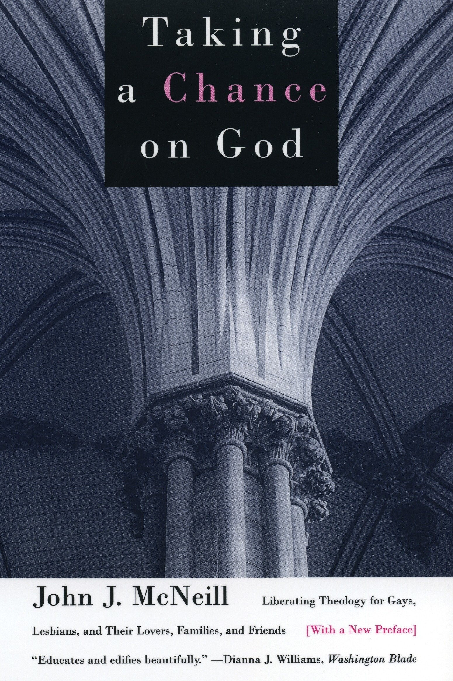 Taking a Chance on God - Liberating Theology for Gays, Lesbians, and Their Lovers, Families, and Friends