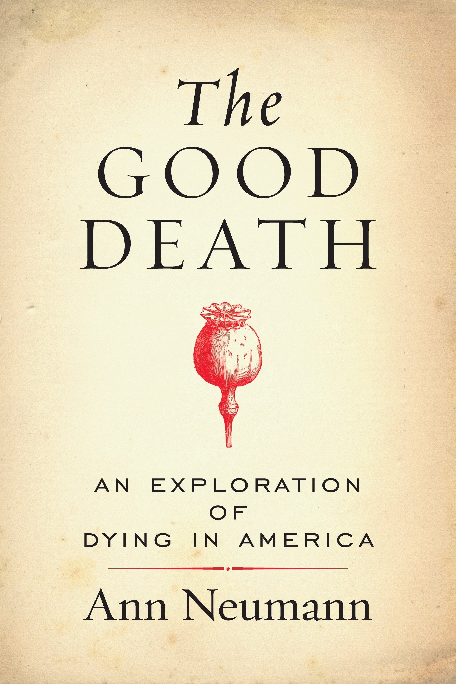 The Good Death - An Exploration of Dying in America