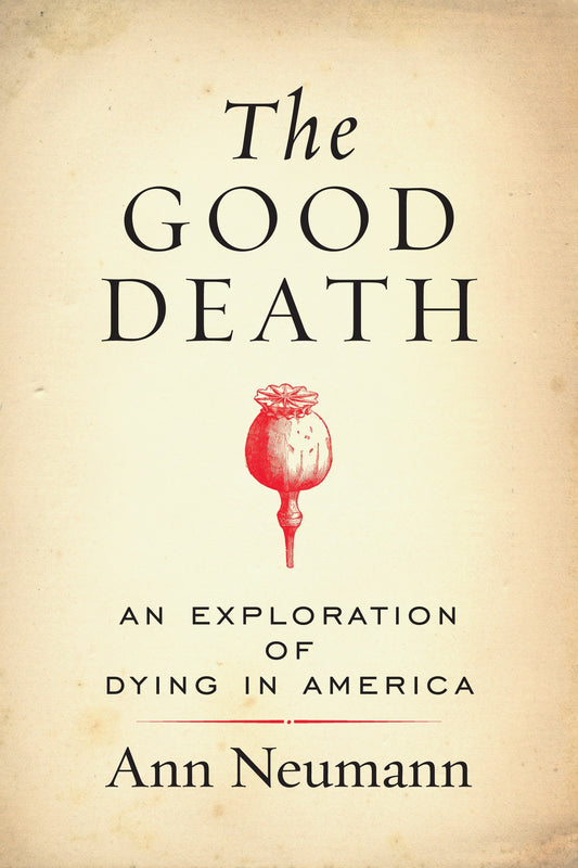 The Good Death - An Exploration of Dying in America