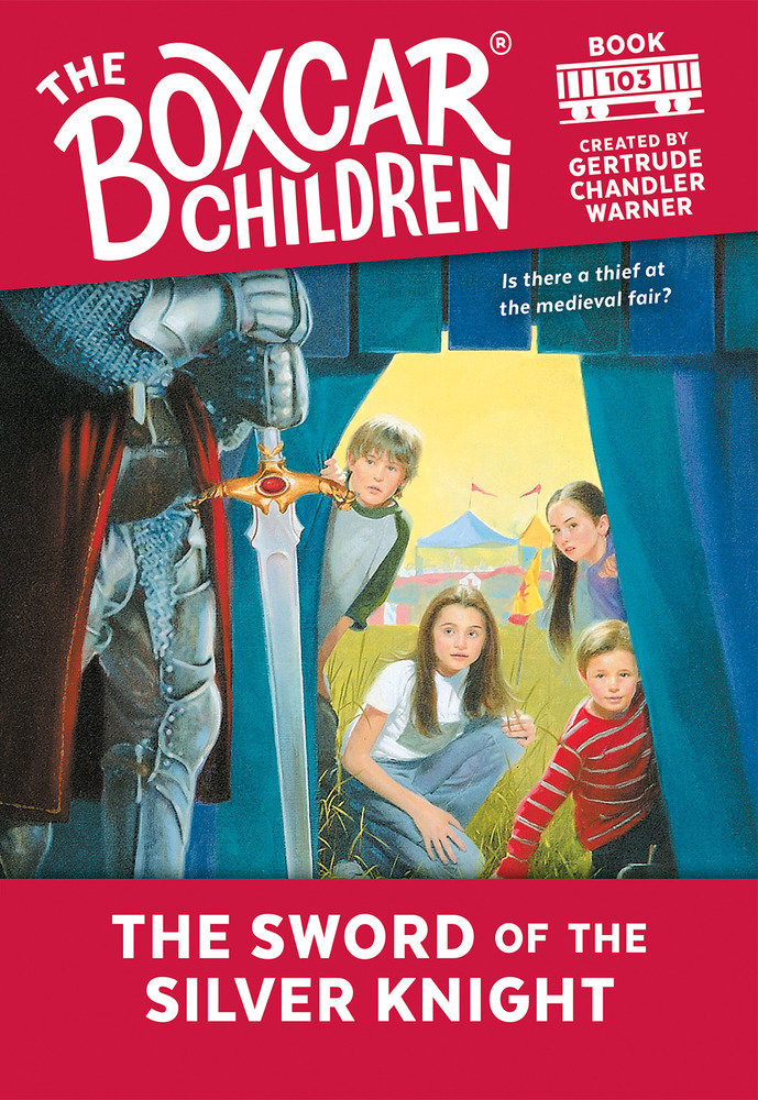 The Sword of the Silver Knight (The Boxcar Children Mysteries) (Book:103)