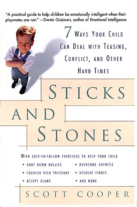 Sticks and Stones - 7 Ways Your Child Can Deal with Teasing, Conflict, and Other Hard Times