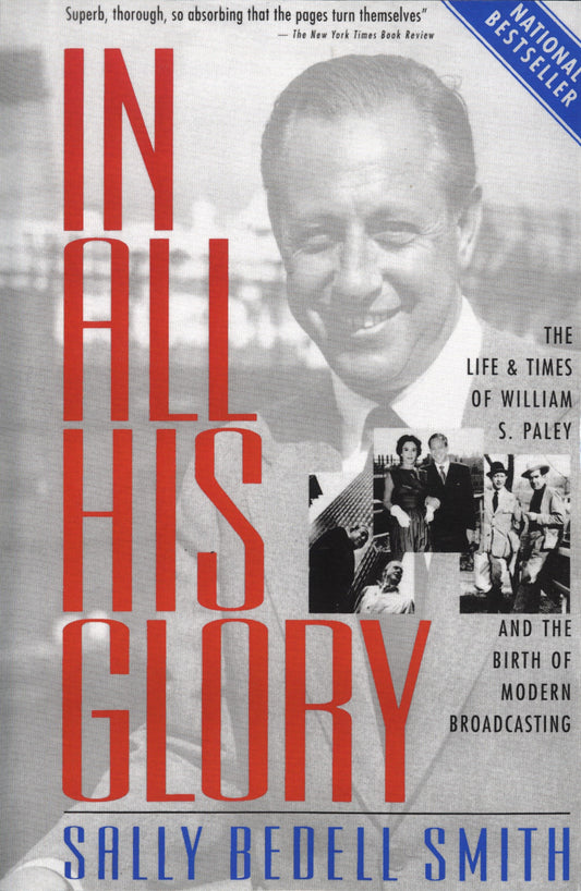 In All His Glory - The Life and Times of William S. Paley and the Birth of Modern Broadcasting