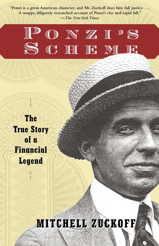 Ponzi's Scheme - The True Story of a Financial Legend