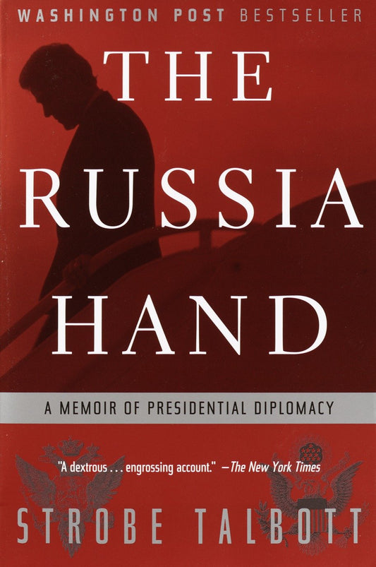 The Russia Hand - A Memoir of Presidential Diplomacy